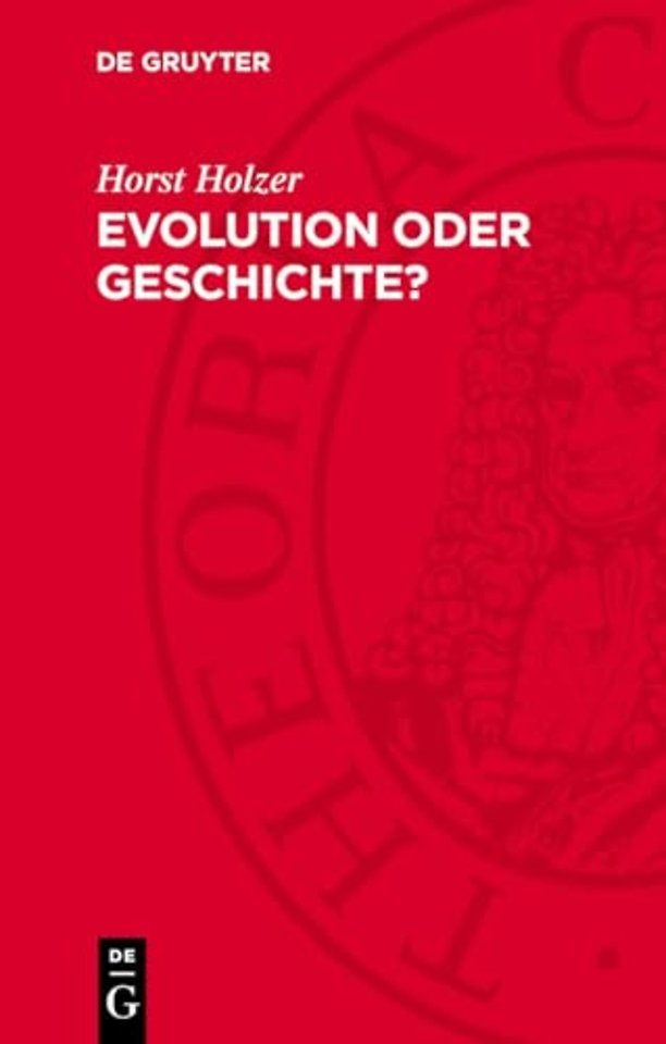 Evolution oder Geschichte? – Einführung in Theorien gesellschaftlicher Entwicklung