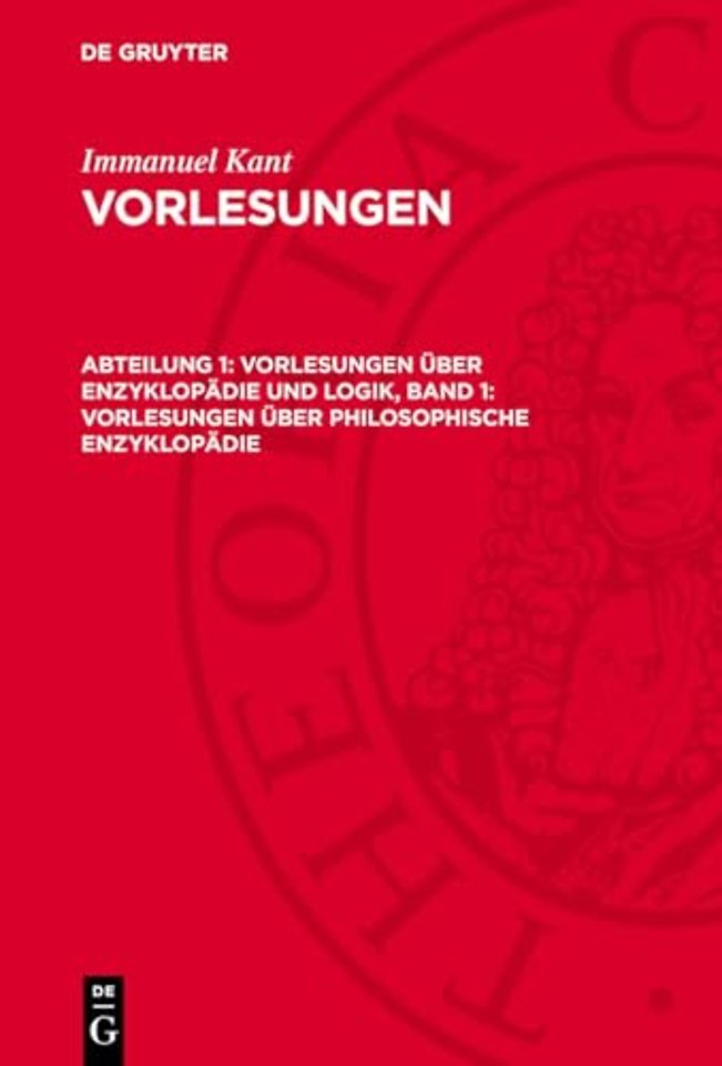 Vorlesungen uber Enzyklopadie und Logik, Band 1: Vorlesungen uber Philosophische Enzyklopadie