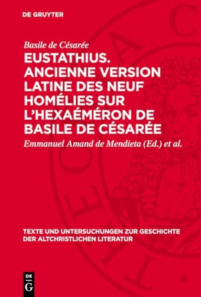 Eustathius. Ancienne version latine des neuf hom – Édition critique avec prolégomènes et tables