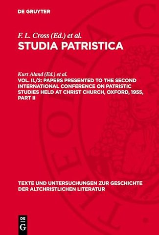 Papers presented to the Second International Conference on Patristic Studies held at Christ Church, Oxford, 1955, Part II