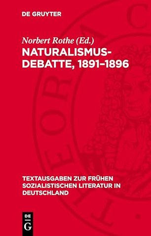 Naturalismus–Debatte, 1891–1896 – Dokumente zur Literaturtheorie und Literaturkritik der revolutionären deutschen Sozialdemokratie