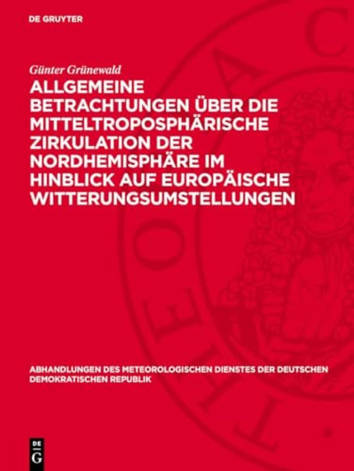 Allgemeine Betrachtungen über die mitteltroposphärische Zirkulation der Nordhemisphäre im Hinblick auf europäische Witteru
