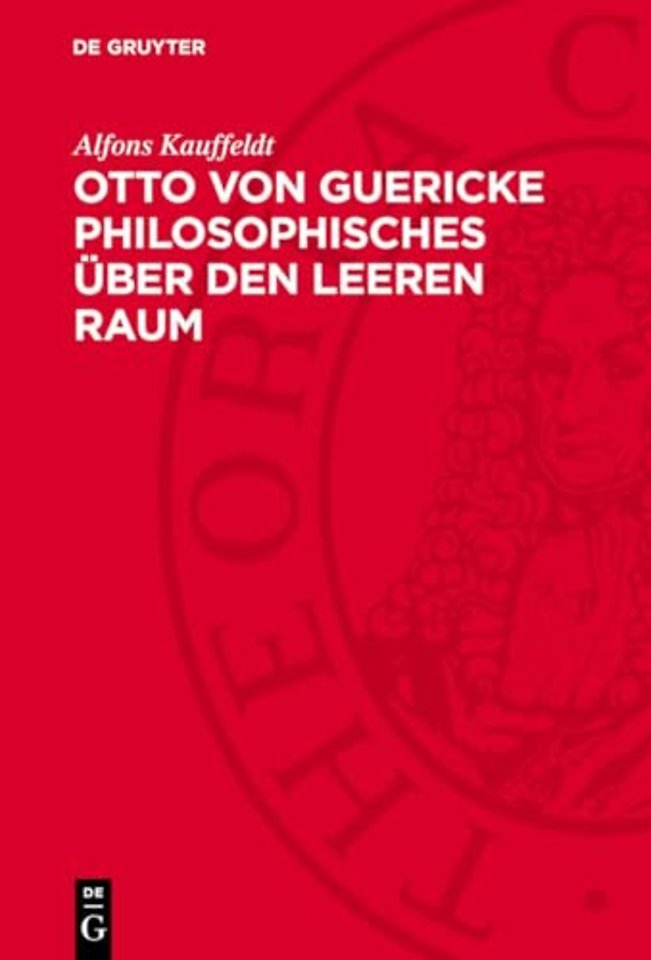Otto von Guericke Philosophisches über den leeren Raum