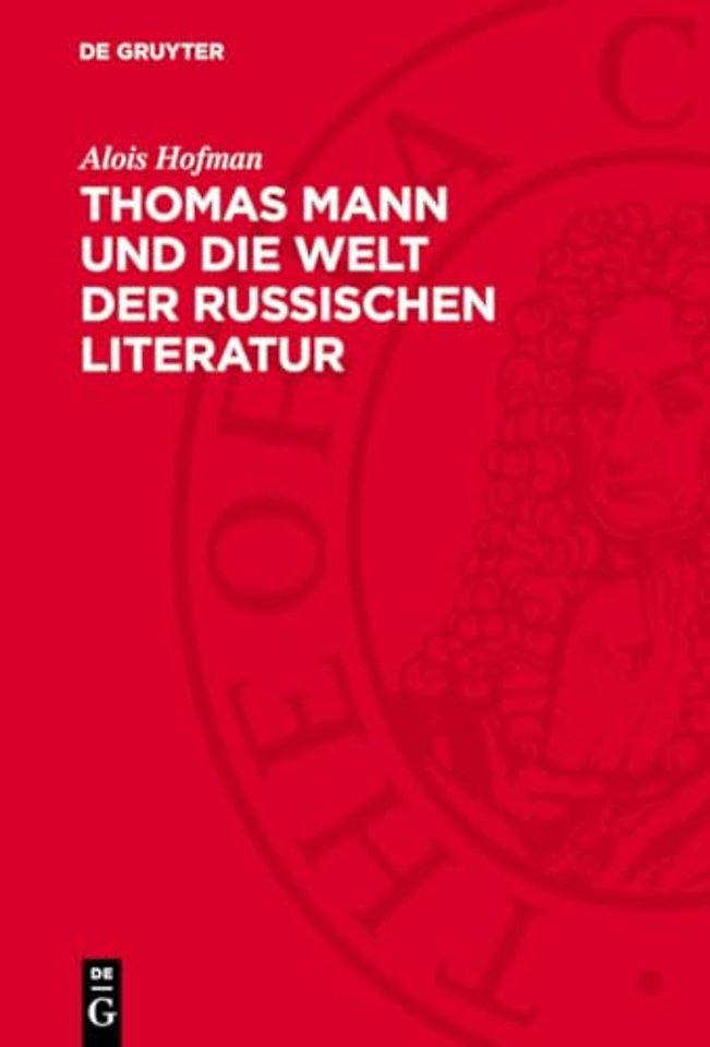 Thomas Mann und die Welt der russischen Literatu – Ein Beitrag zur literaturwissenschaftlichen Komparativistik