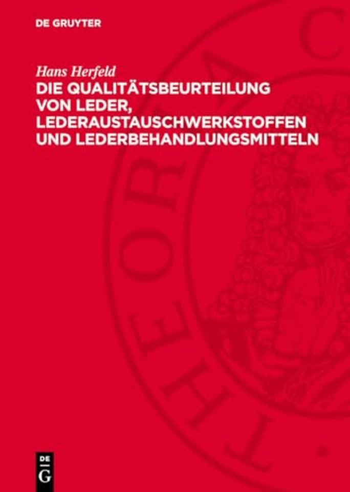 Die Qualitätsbeurteilung von Leder, Lederaustauschwerkstoffen und Lederbehandlungsmitteln