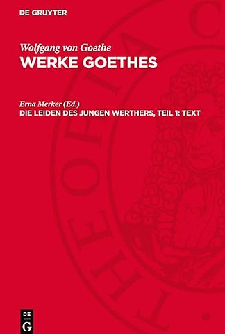 Die Leiden des Jungen Werthers, Teil 1: Text – Erste und zweite Fassung
