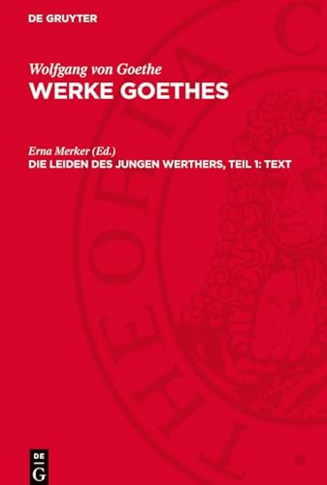 Die Leiden des Jungen Werthers, Teil 1: Text – Erste und zweite Fassung
