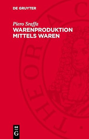 Warenproduktion mittels Waren – Einleitung zu einer Kritik der ökonomischen Theorie