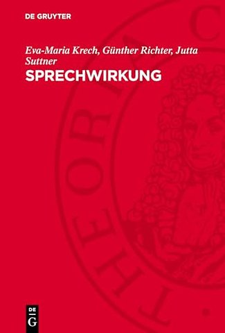 Sprechwirkung – Grundfragen, Methoden und Ergebnisse ihrer Erforschung