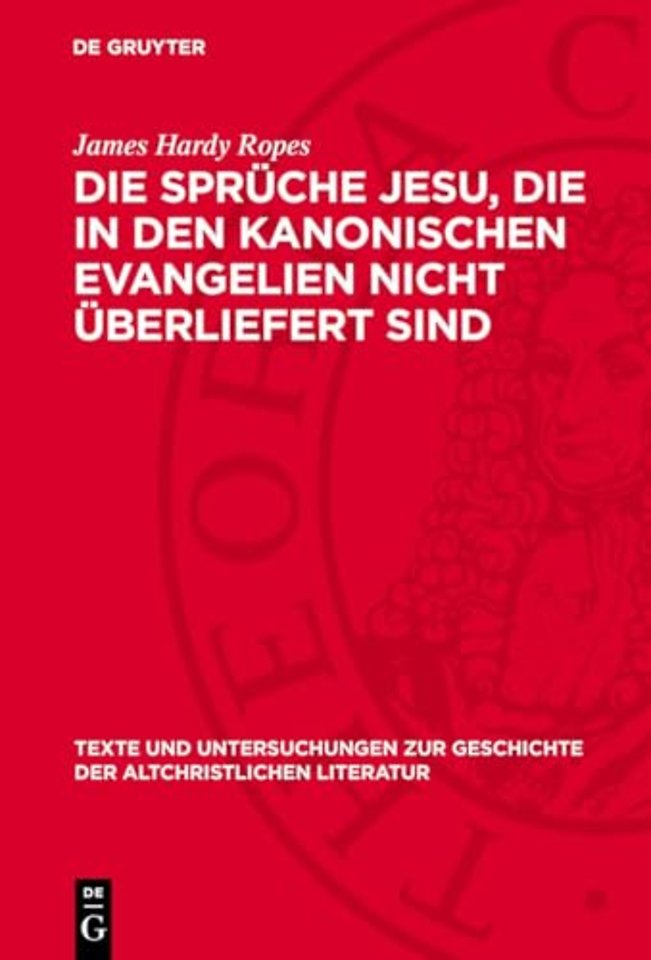 Die Sprüche Jesu, die in den kanonischen Evangel – Eine kritische Bearbeitung des von D. Alfred Resch gesammelten Materials