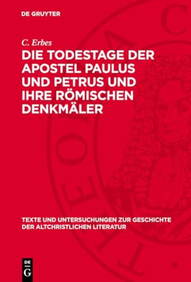Die Todestage der Apostel Paulus und Petrus und – Kritische Untersuchungen