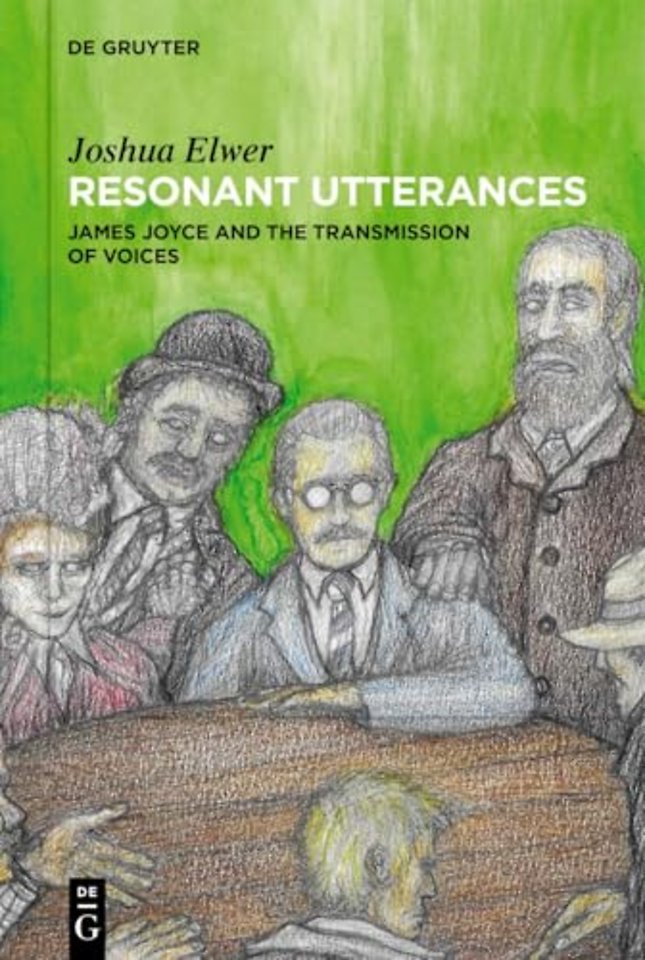 Resonant Utterances – James Joyce and the Transmission of Voices