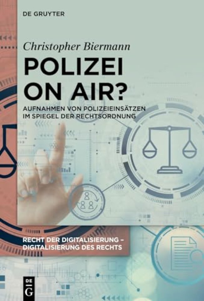 Polizei on air? – Aufnahmen von Polizeieinsätzen im Spiegel der Rechtsordnung