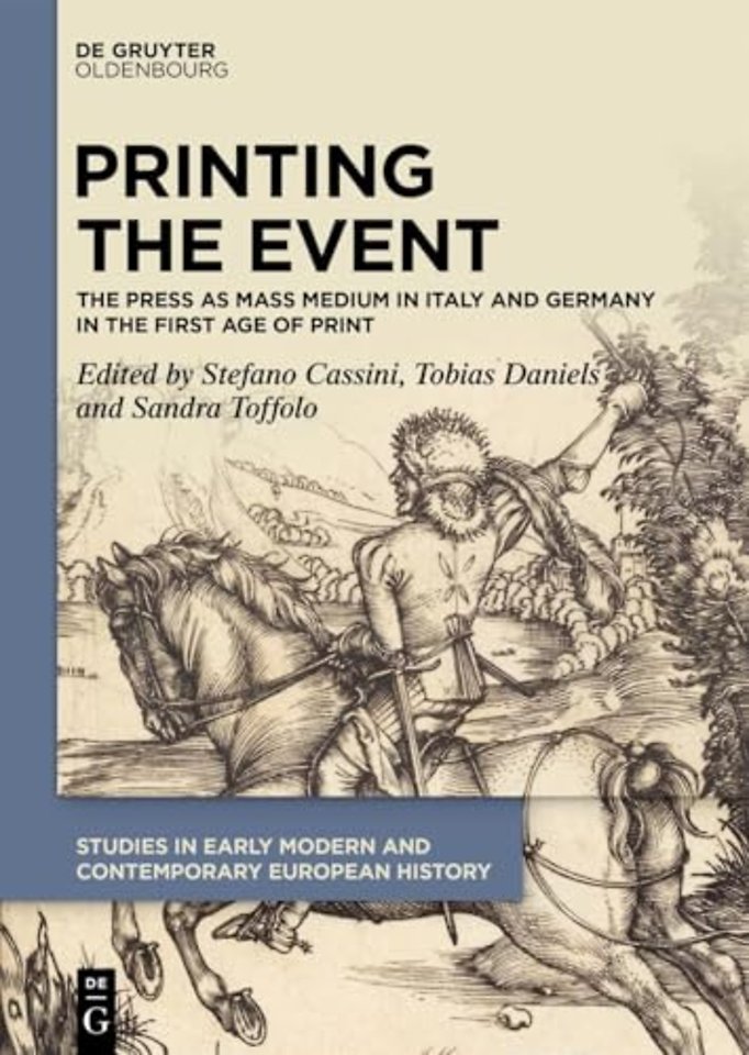 Printing the Event – The Press as Mass Medium in Italy and Germany in the First Age of Print