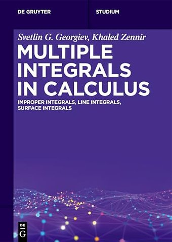 Multiple Integrals in Calculus – Improper Integrals, Line Integrals, Surface Integrals
