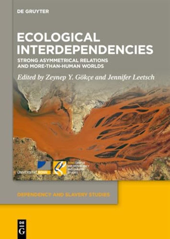 Ecological Interdependencies – Strong Asymmetrical Relations and More–than–Human Worlds