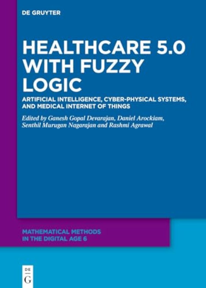 Healthcare 5.0 with Fuzzy Logic – Artificial Intelligence, Cyber–Physical Systems, and Medical Internet of Things