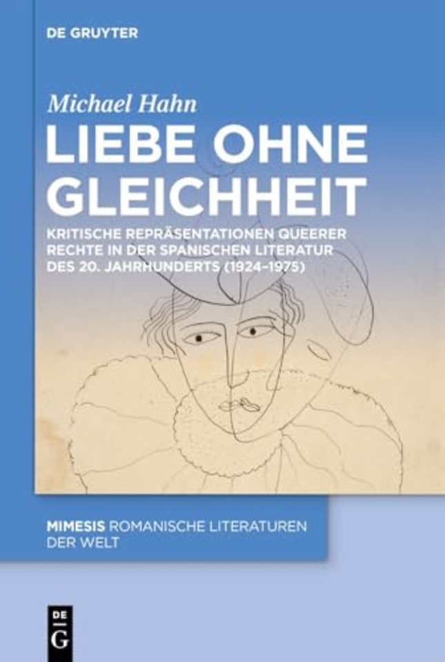 Liebe ohne Gleichheit – Kritische Repräsentationen queerer Rechte in der spanischen Literatur des 20. Jahrhunderts (1924–1975)