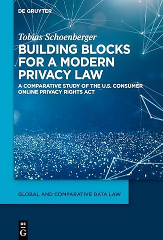 Building blocks for a modern privacy law – A comparative study of the U.S. Consumer Online Privacy Rights Act