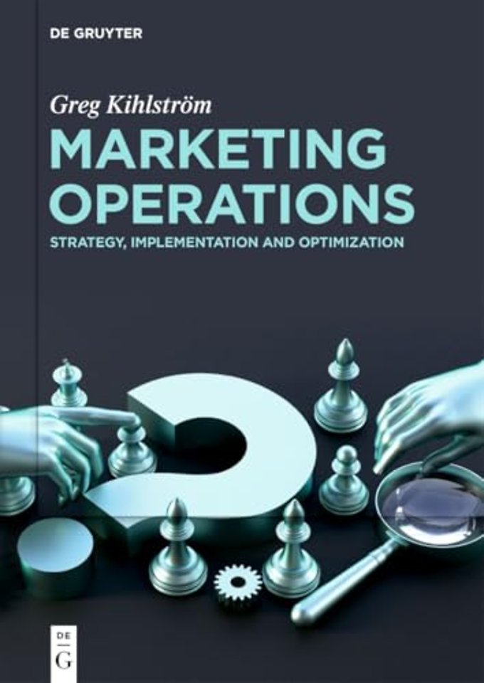 Marketing Operations – Strategy, Implementation and Optimization