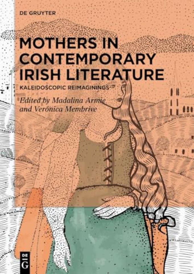 Mothers in Contemporary Irish Literature – Kaleidoscopic Reimaginings