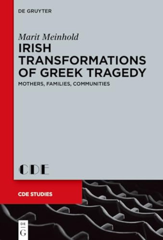 Irish Transformations of Greek Tragedy