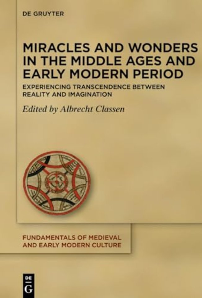 Miracles and Wonders in the Middle Ages and Earl – Experiencing Transcendence Between Reality and Imagination