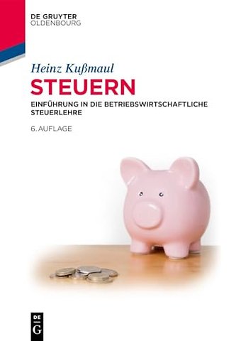 Steuern – Einführung in die Betriebswirtschaftliche Steuerlehre