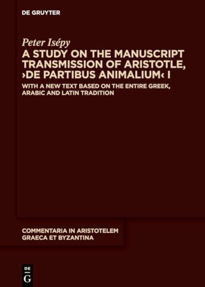 A Study on the Manuscript Transmission of Aristo – With a New Text Based on the Entire Greek, Arabic and Latin Tradition