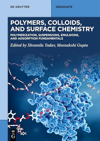 Polymers, Colloids, and Surface Chemistry – Polymerization, Suspensions, Emulsions, and Adsorption Fundamentals