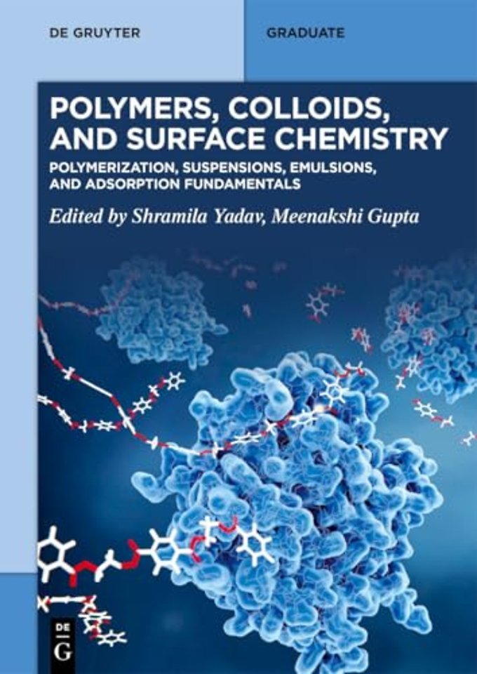 Polymers, Colloids, and Surface Chemistry – Polymerization, Suspensions, Emulsions, and Adsorption Fundamentals