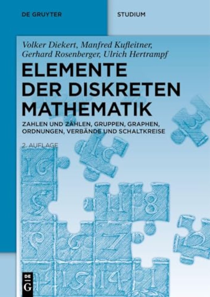 Elemente der diskreten Mathematik – Zahlen und Zählen, Gruppen, Graphen, Ordnungen, Verbände und Schaltkreise