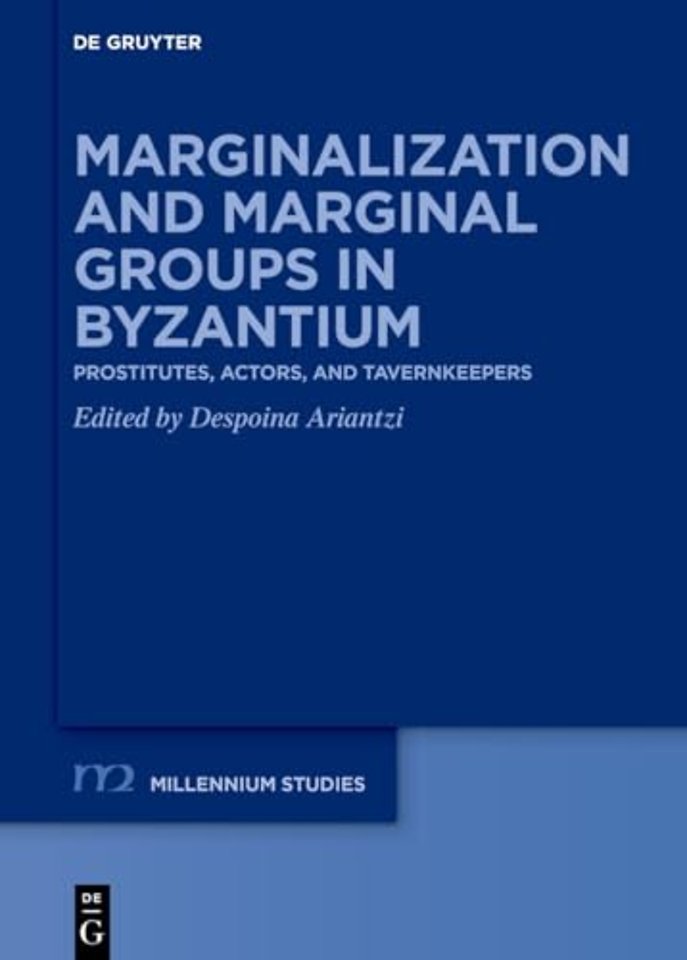 Marginalization and Marginal Groups in Byzantium – Prostitutes, Actors, and Tavernkeepers