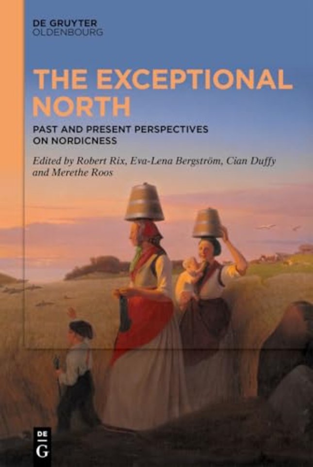 The Exceptional North – Past and Present Perspectives on Nordicness