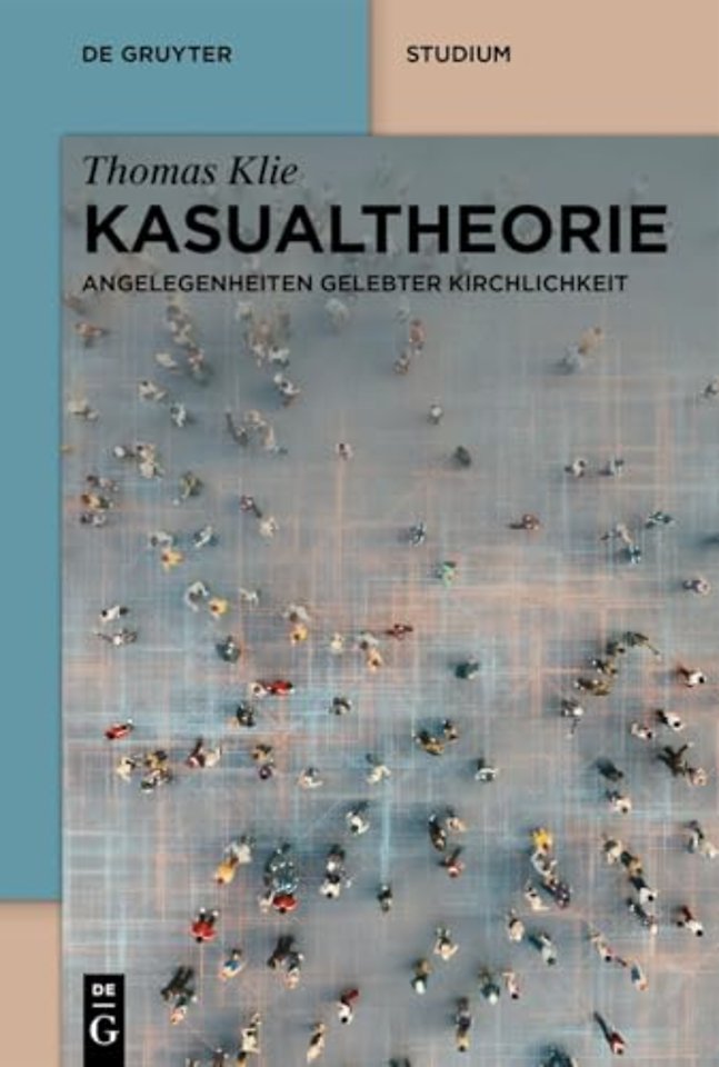 Kasualtheorie – Angelegenheiten gelebter Kirchlichkeit