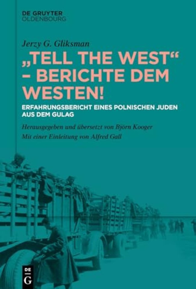 "Tell the West" – Berichte dem Westen! – Erfahrungsbericht eines polnischen Juden aus dem Gulag