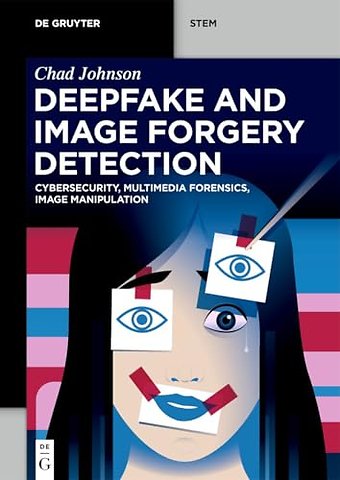 Deepfake and Image Forgery Detection – Cybersecurity, Multimedia Forensics, Image Manipulation
