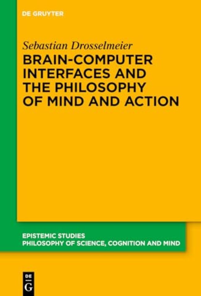Brain-Computer Interfaces and the Philosophy of Mind and Action