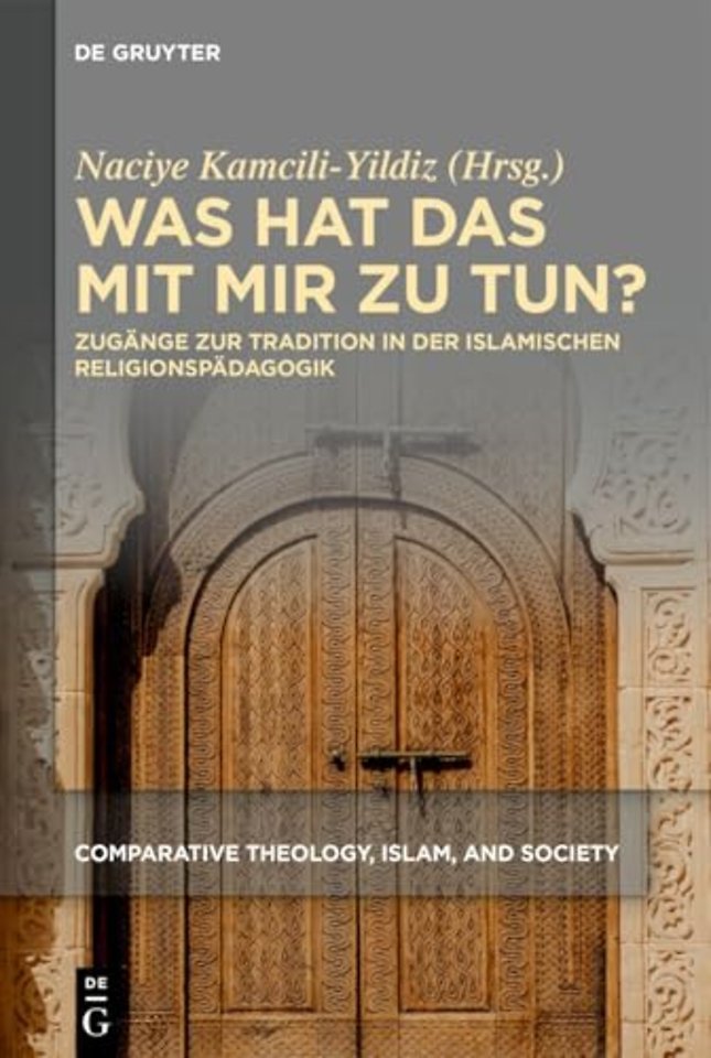 Was hat das mit mir zu tun? – Zugänge zur Tradition in der islamischen Religionspädagogik