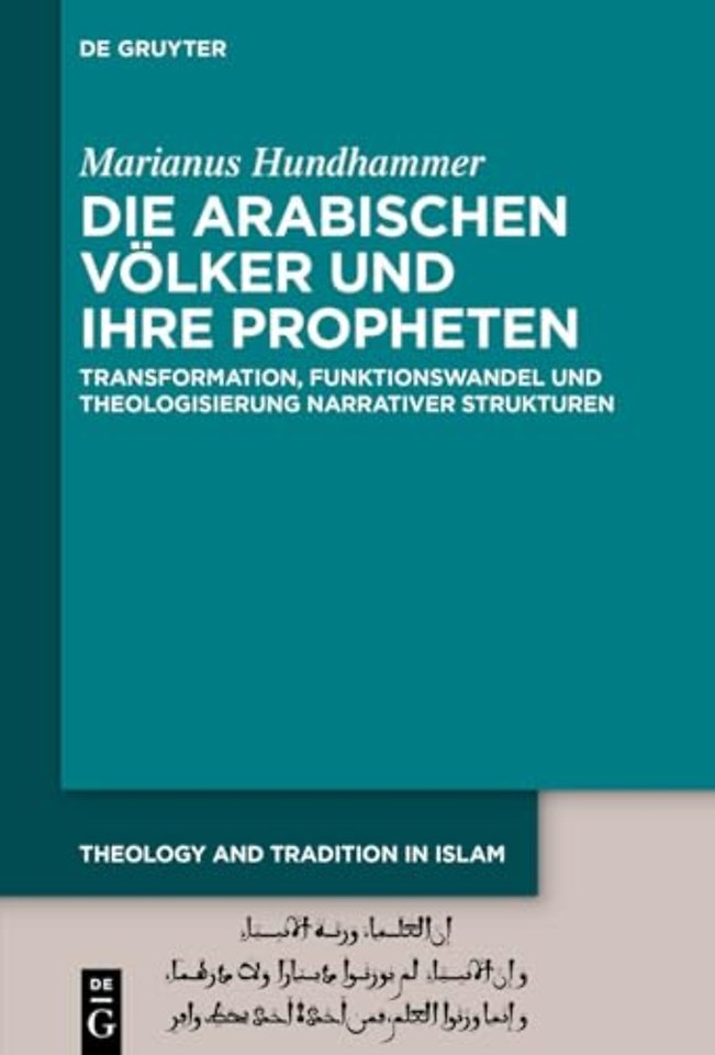 Die arabischen Völker und ihre Propheten – Transformation, Funktionswandel und Theologisierung narrativer Strukturen