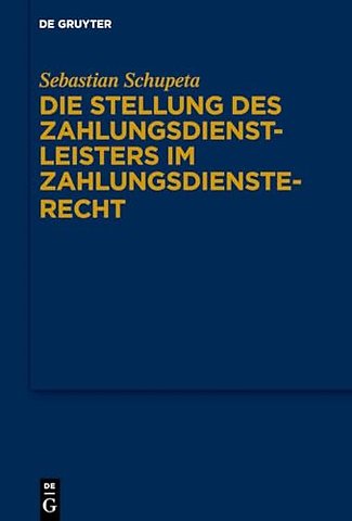 Die Stellung des Zahlungsdienstleisters im Zahlungsdiensterecht