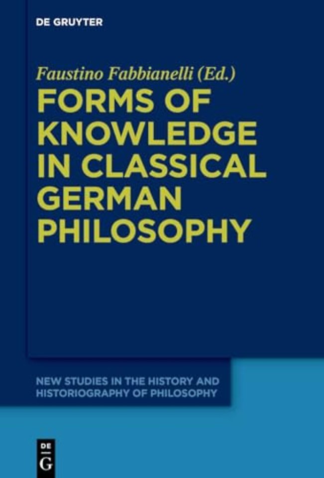 Forms of Knowledge in Classical German Philosophy