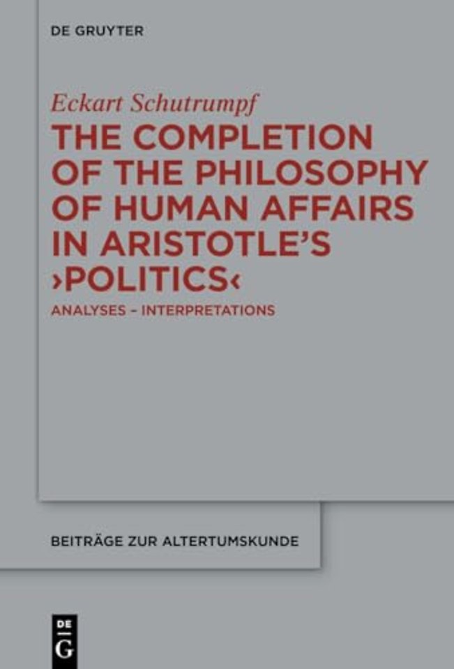 The Completion of the Philosophy of Human Affairs in Aristotle's ›Politics‹