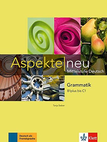 Aspekte neu Mittelstufe Deutsch, Grammatik, B1 plus C1