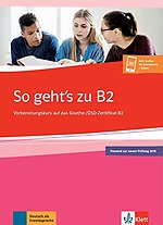 So geht's zu B2 - Ubungsbuch passend zur neuen Prufung 2019