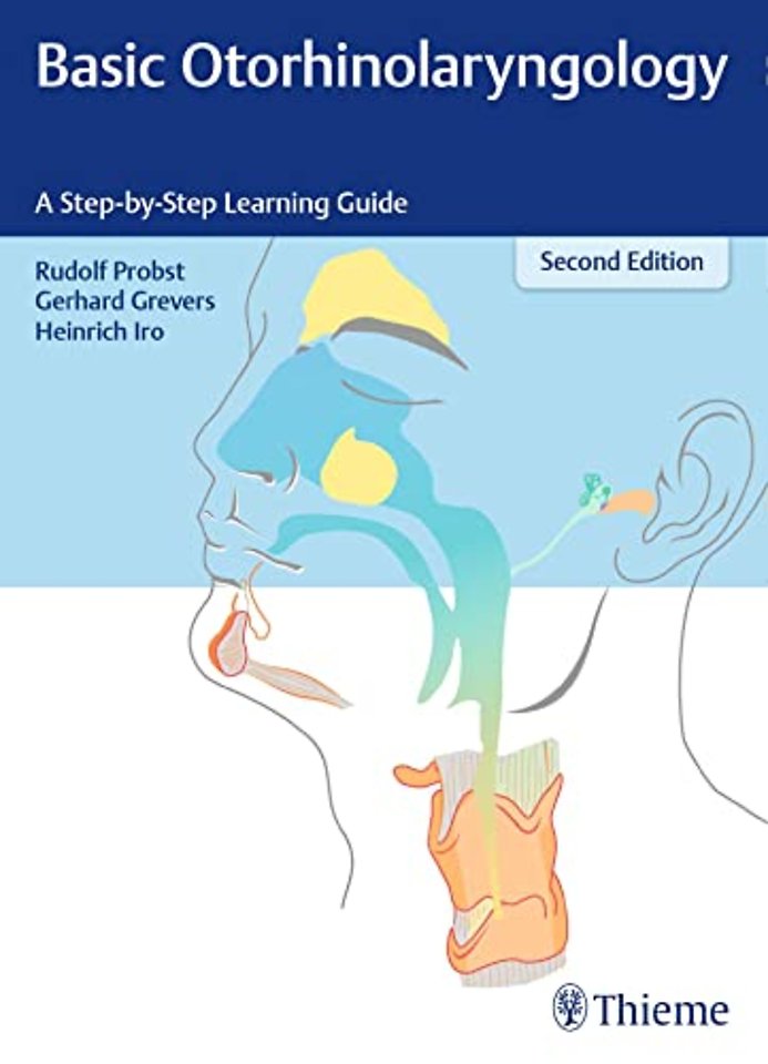 Basic Otorhinolaryngology – A Step–by–Step Learning Guide