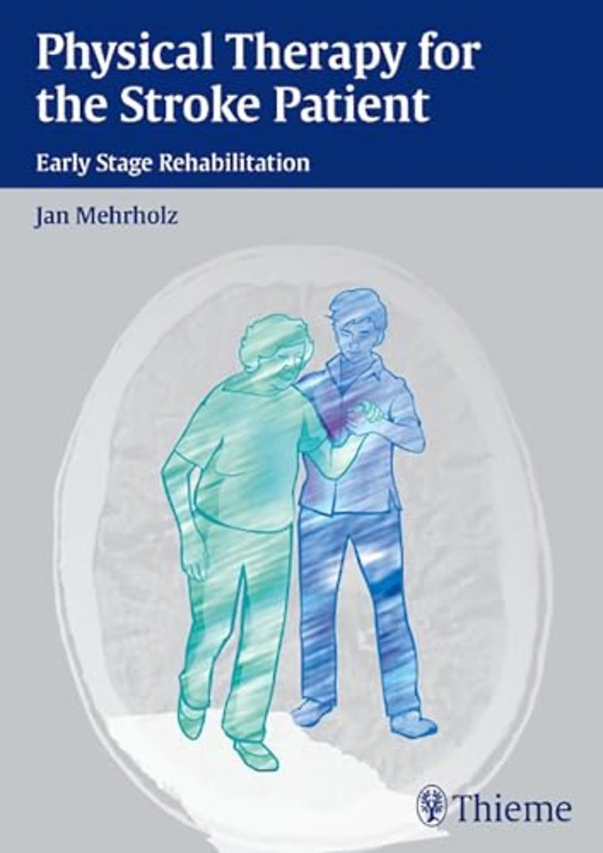 Physical Therapy for the Stroke Patient – Early Stage Rehabilitation