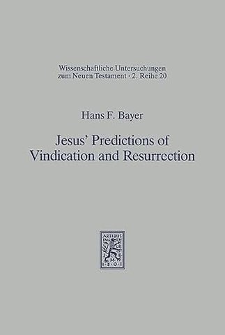 Jesus' Predictions of Vindication and Resurrection