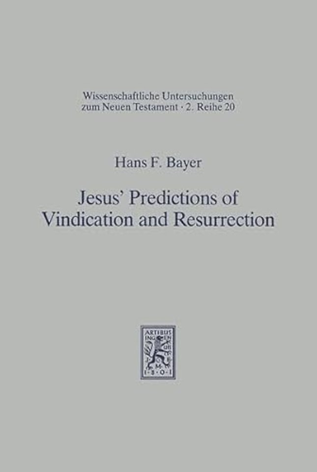Jesus' Predictions of Vindication and Resurrection