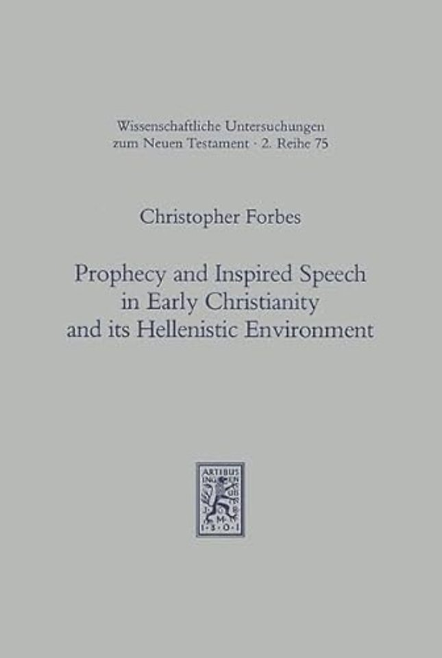 Prophecy and Inspired Speech in Early Christianity and its Hellenistic Environment